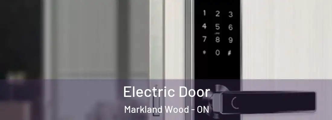  Electric Door Markland Wood - ON