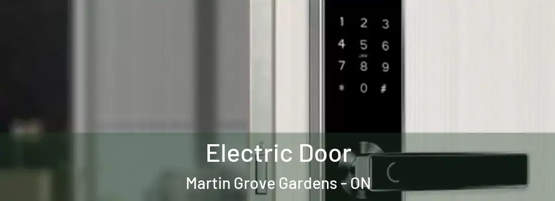 Electric Door Martin Grove Gardens - ON