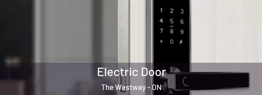  Electric Door The Westway - ON