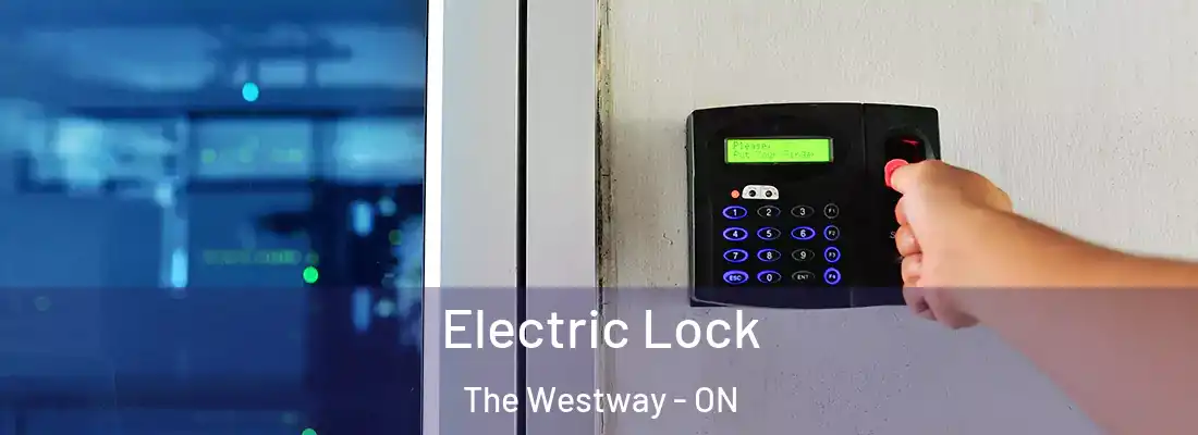  Electric Lock The Westway - ON