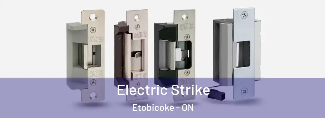  Electric Strike Etobicoke - ON