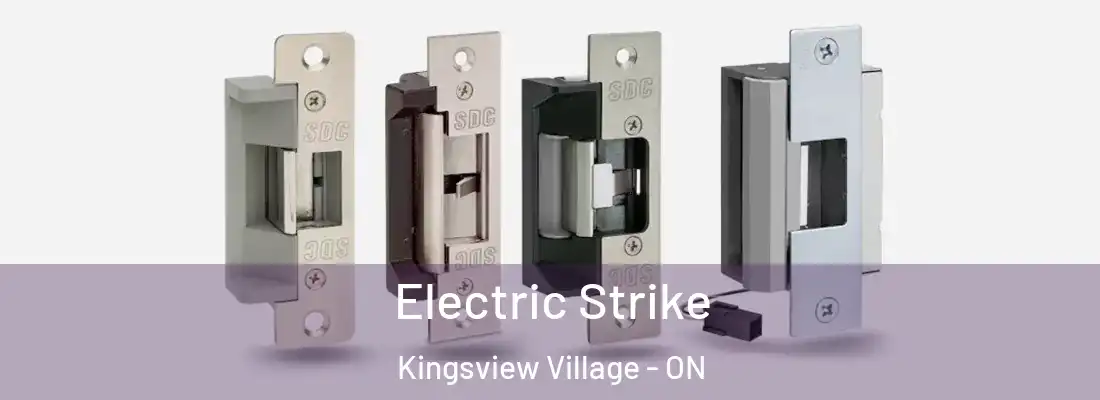 Electric Strike Kingsview Village - ON
