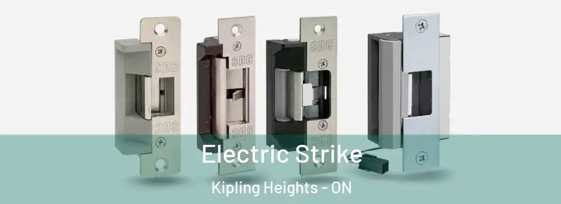  Electric Strike Kipling Heights - ON