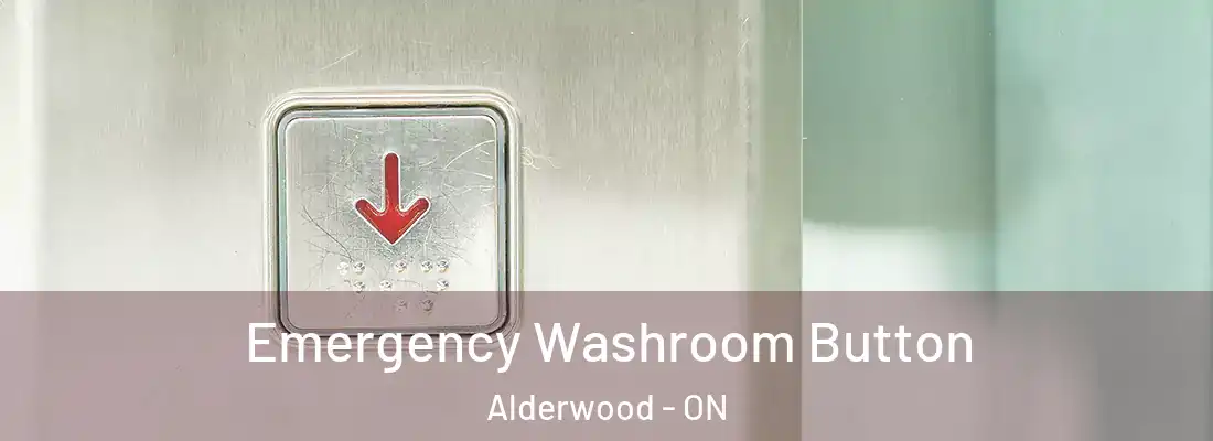  Emergency Washroom Button Alderwood - ON