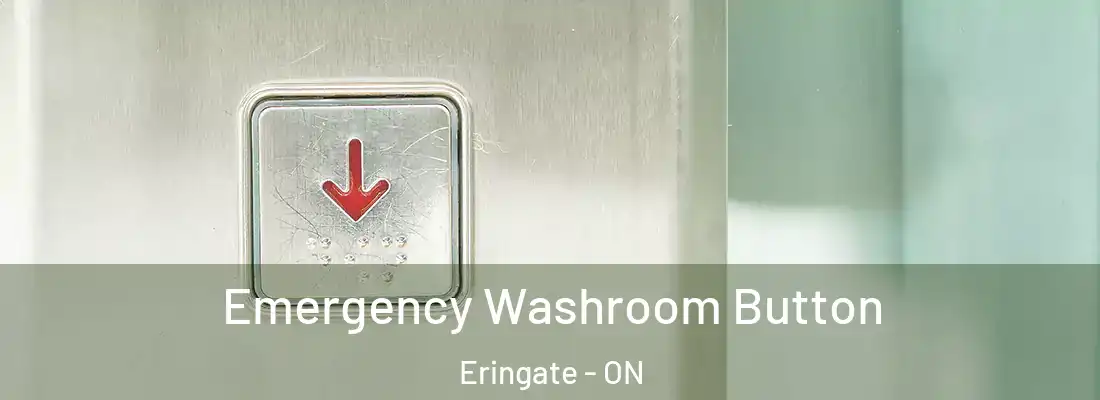  Emergency Washroom Button Eringate - ON