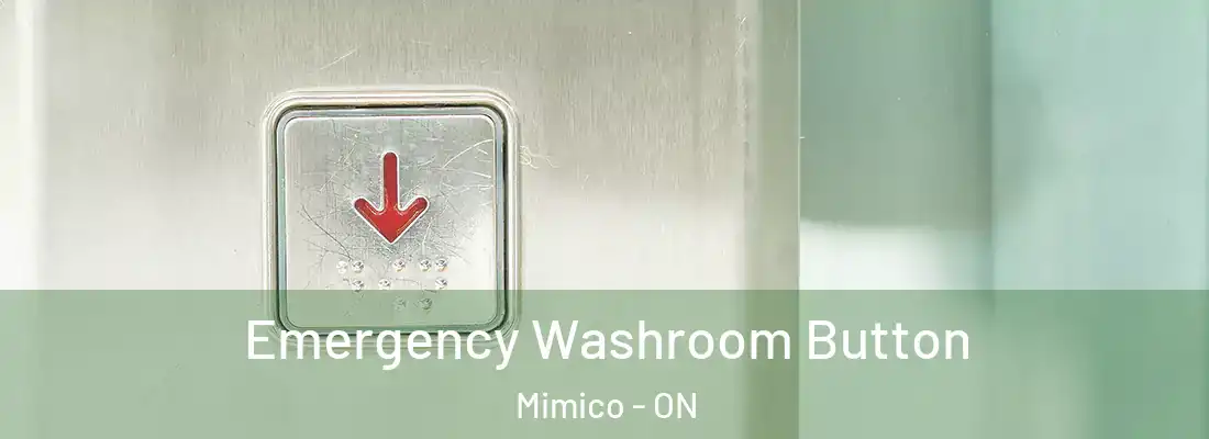 Emergency Washroom Button Mimico - ON