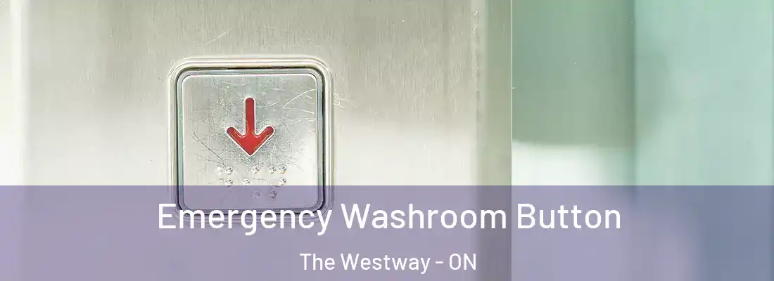  Emergency Washroom Button The Westway - ON