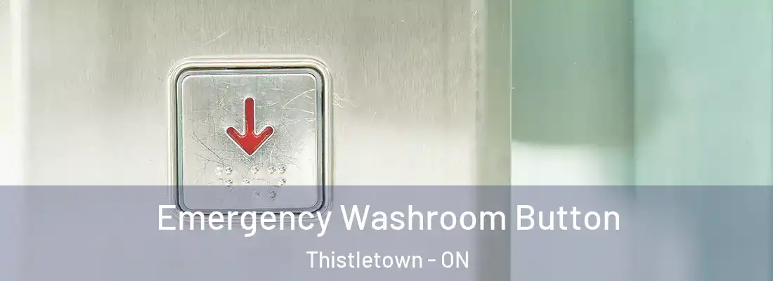  Emergency Washroom Button Thistletown - ON
