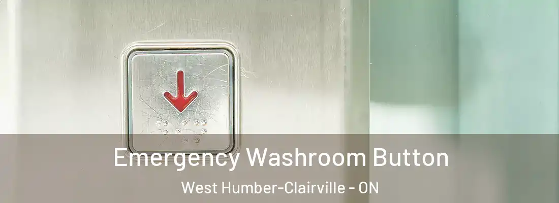  Emergency Washroom Button West Humber-Clairville - ON