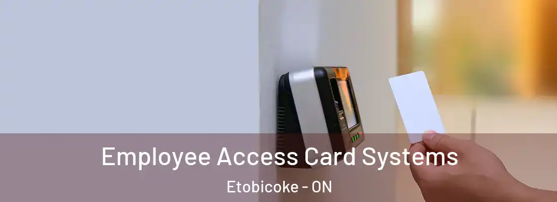  Employee Access Card Systems Etobicoke - ON