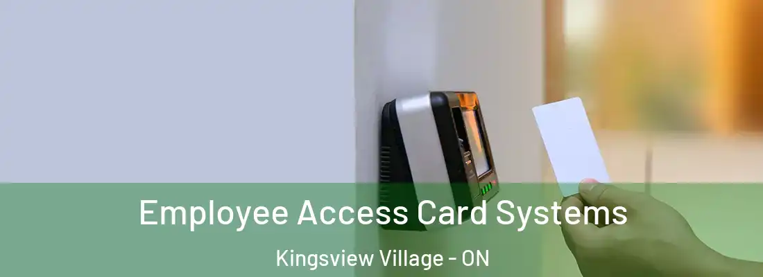  Employee Access Card Systems Kingsview Village - ON