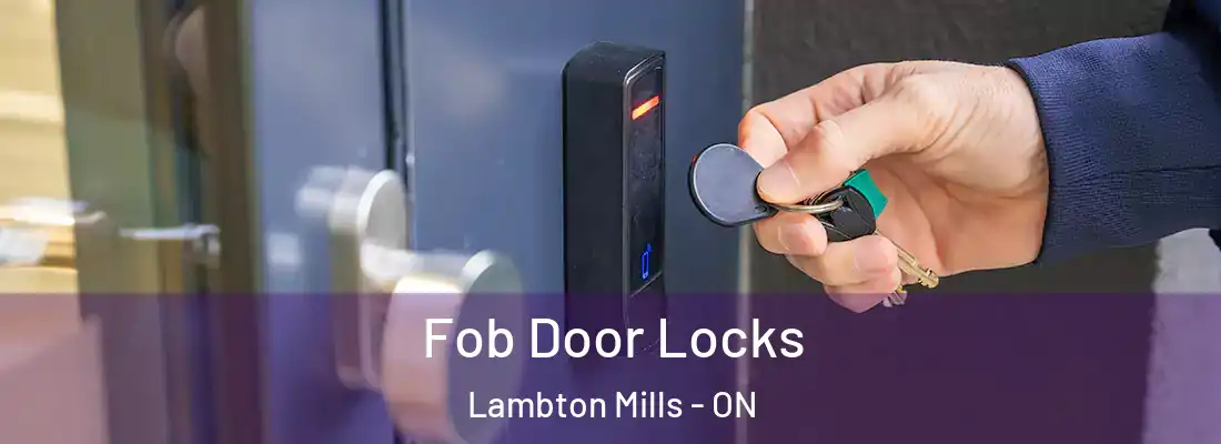  Fob Door Locks Lambton Mills - ON
