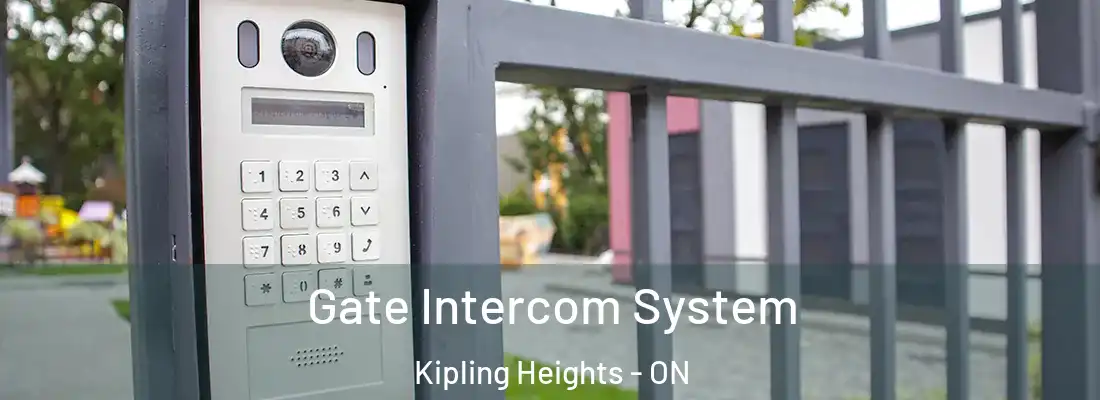 Gate Intercom System Kipling Heights - ON