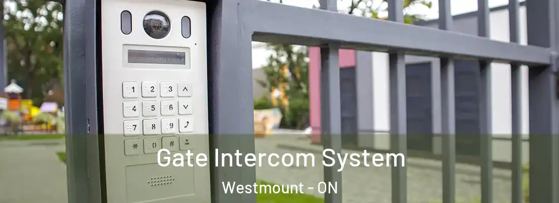  Gate Intercom System Westmount - ON