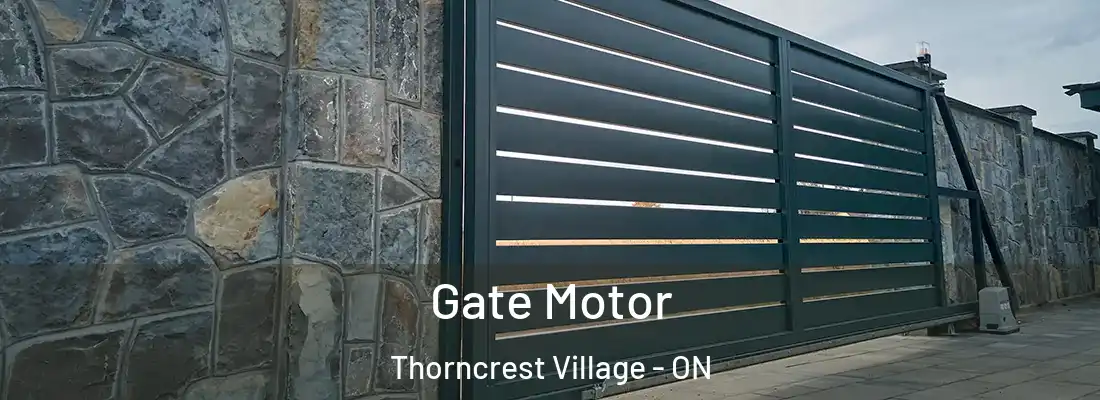  Gate Motor Thorncrest Village - ON