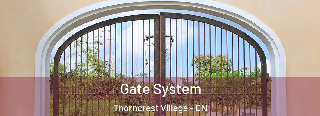  Gate System Thorncrest Village - ON