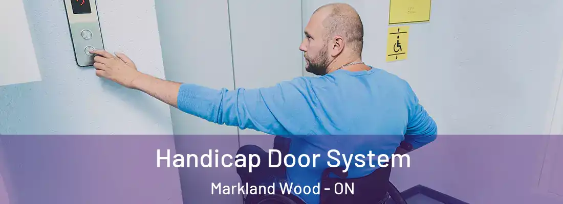  Handicap Door System Markland Wood - ON