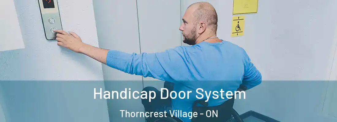  Handicap Door System Thorncrest Village - ON