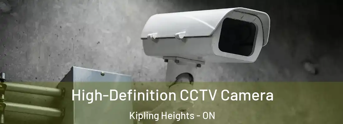  High-Definition CCTV Camera Kipling Heights - ON