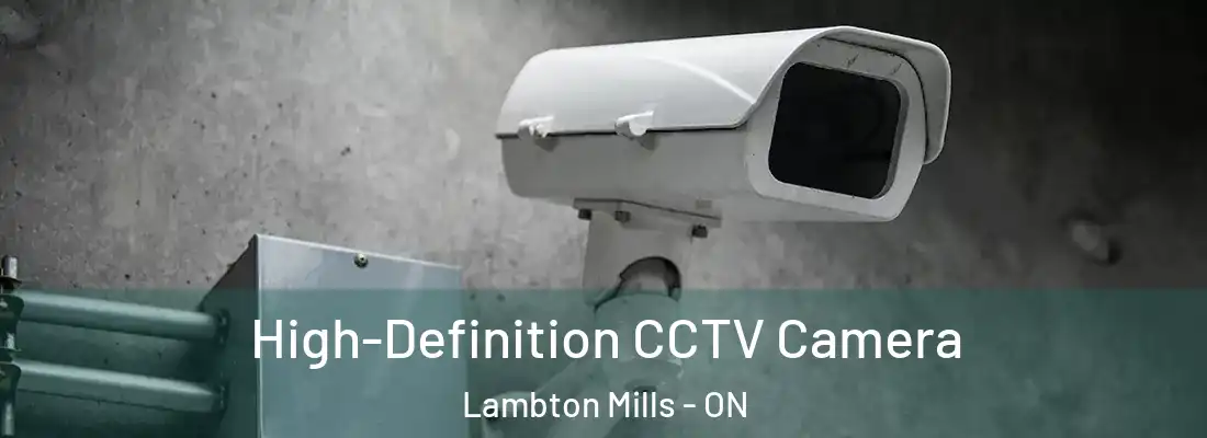  High-Definition CCTV Camera Lambton Mills - ON