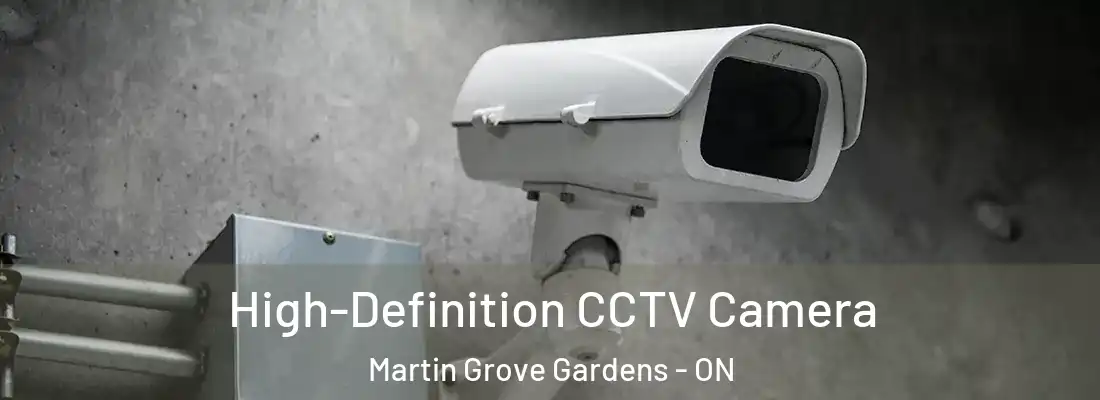  High-Definition CCTV Camera Martin Grove Gardens - ON