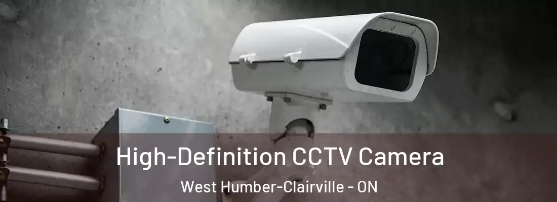  High-Definition CCTV Camera West Humber-Clairville - ON