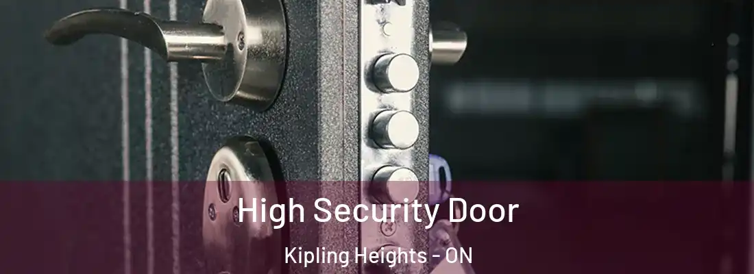  High Security Door Kipling Heights - ON