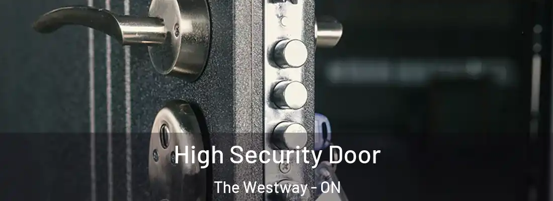  High Security Door The Westway - ON