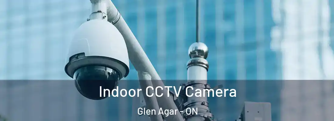  Indoor CCTV Camera Glen Agar - ON