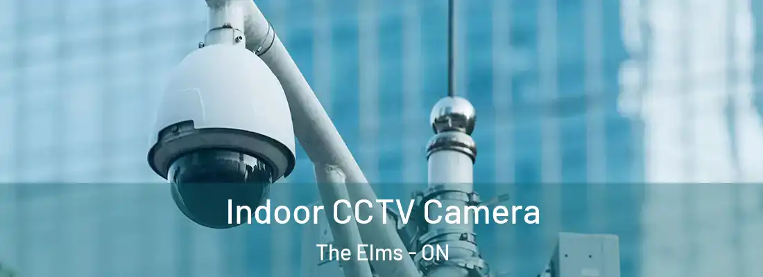  Indoor CCTV Camera The Elms - ON