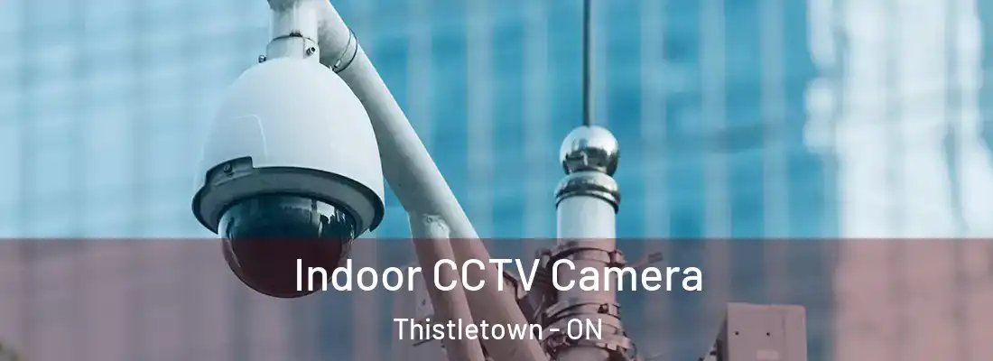  Indoor CCTV Camera Thistletown - ON
