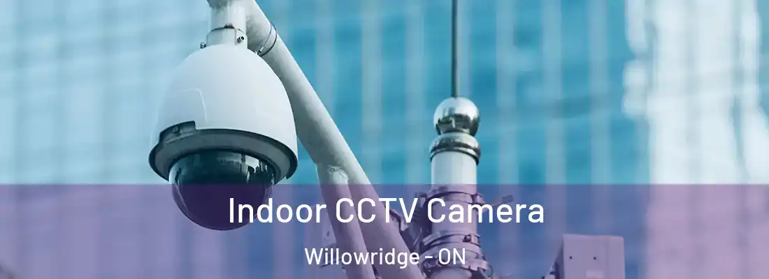 Indoor CCTV Camera Willowridge - ON
