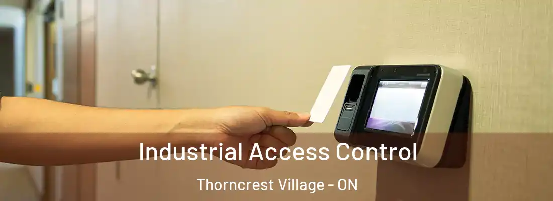  Industrial Access Control Thorncrest Village - ON