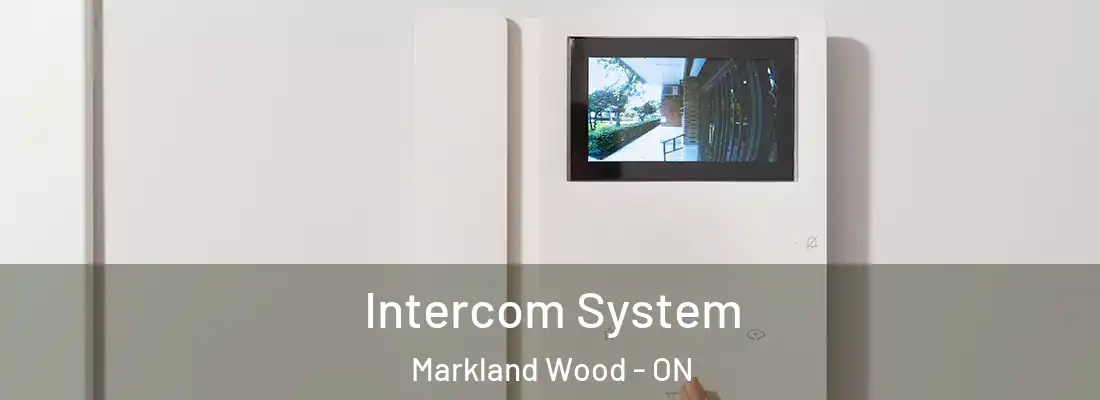  Intercom System Markland Wood - ON