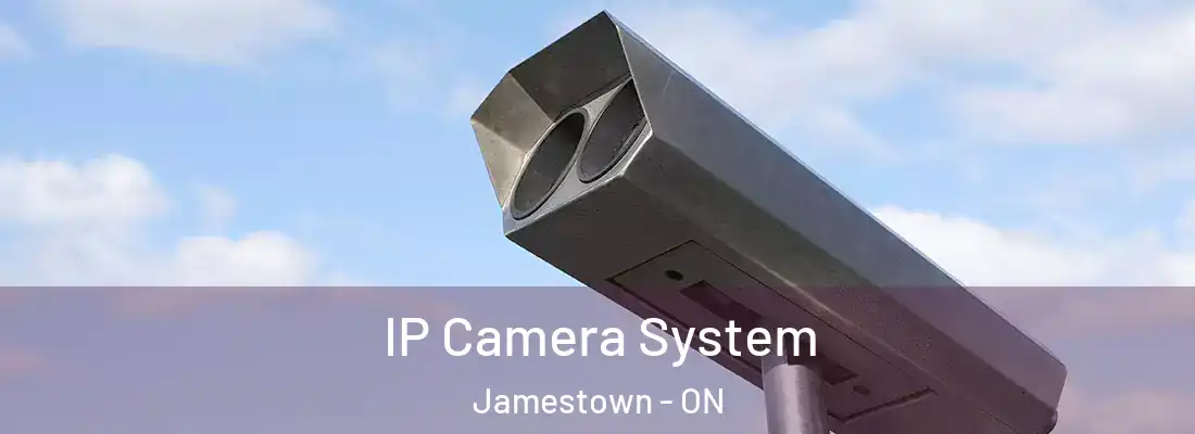  IP Camera System Jamestown - ON