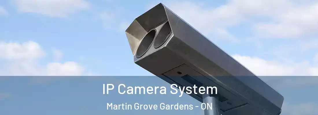  IP Camera System Martin Grove Gardens - ON