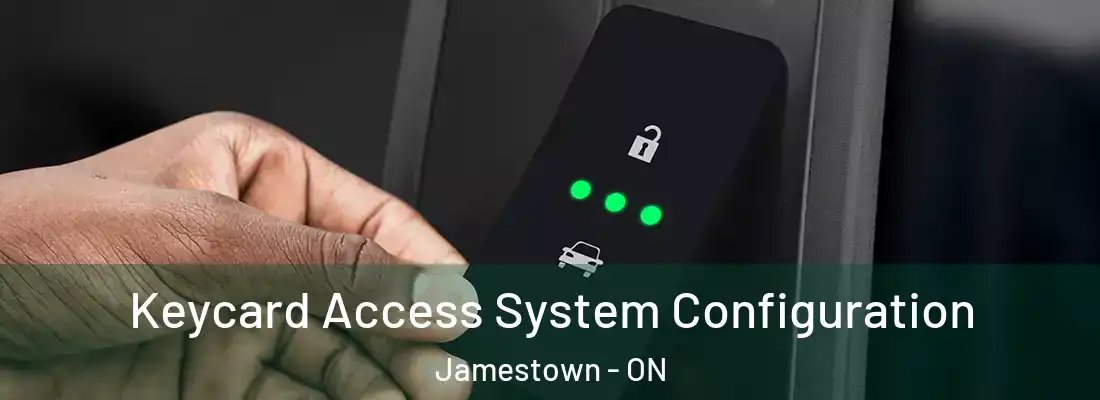  Keycard Access System Configuration Jamestown - ON