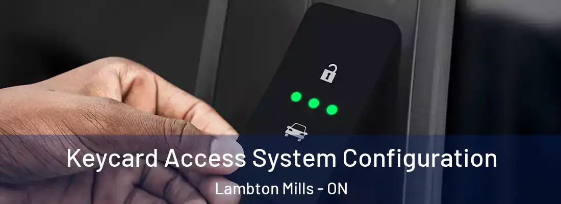  Keycard Access System Configuration Lambton Mills - ON