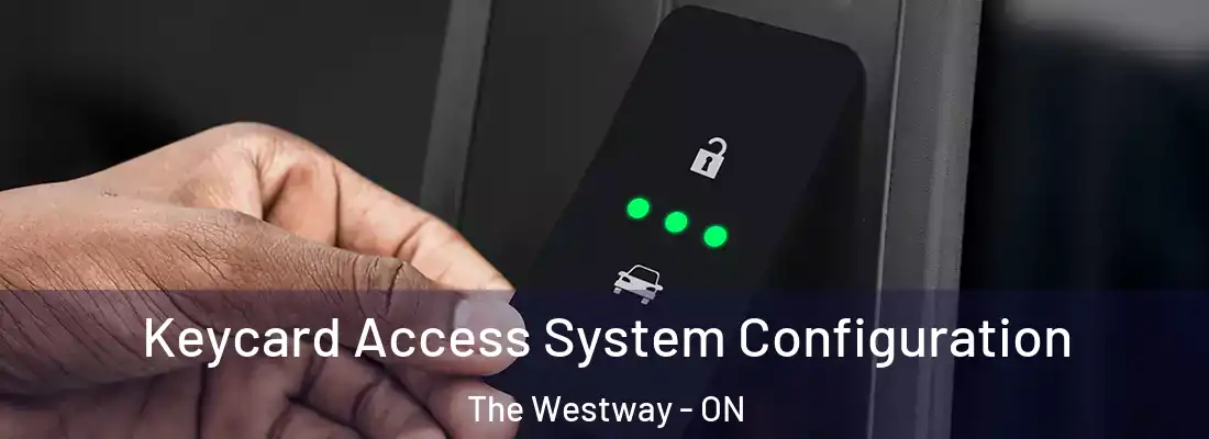  Keycard Access System Configuration The Westway - ON