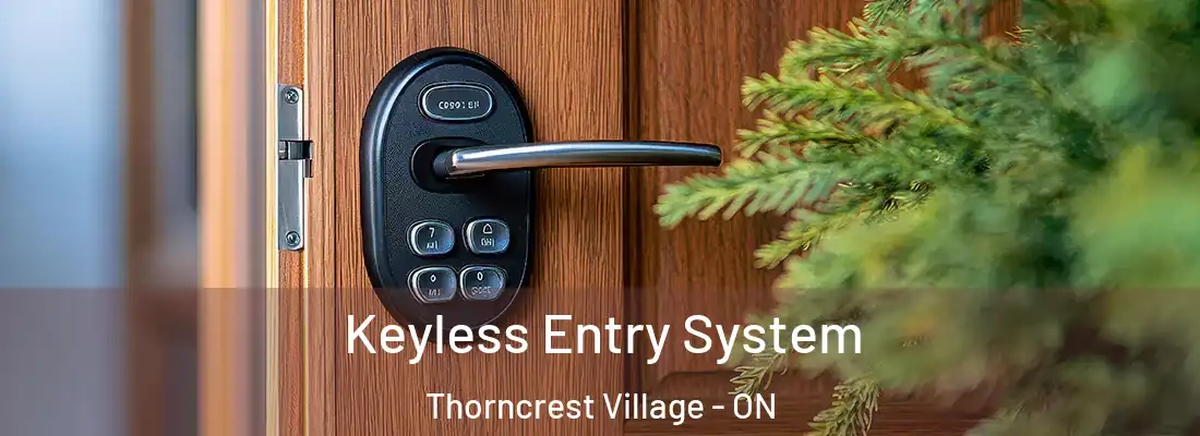  Keyless Entry System Thorncrest Village - ON