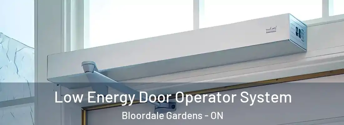  Low Energy Door Operator System Bloordale Gardens - ON