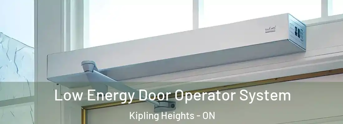  Low Energy Door Operator System Kipling Heights - ON