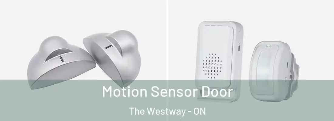  Motion Sensor Door The Westway - ON