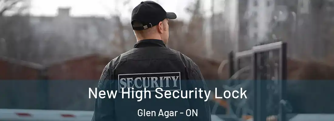  New High Security Lock Glen Agar - ON
