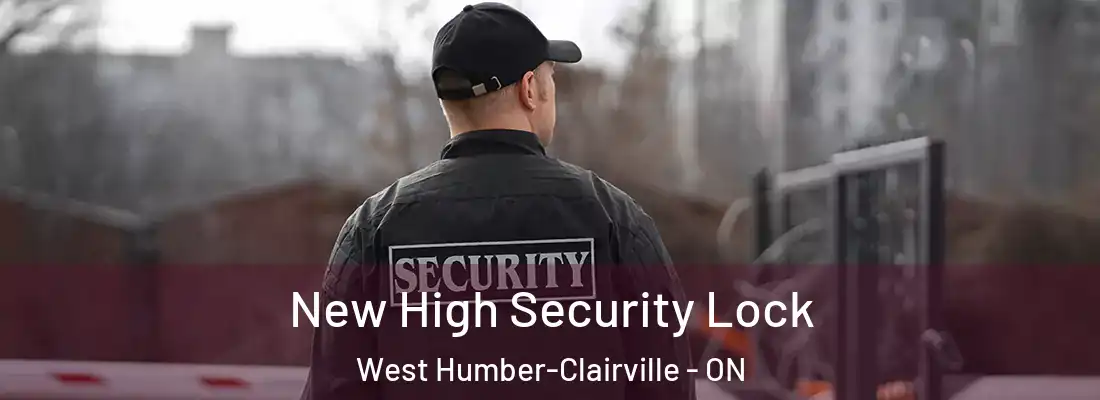 New High Security Lock West Humber-Clairville - ON