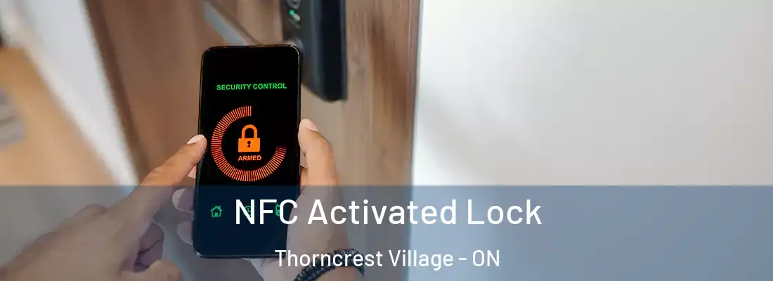  NFC Activated Lock Thorncrest Village - ON