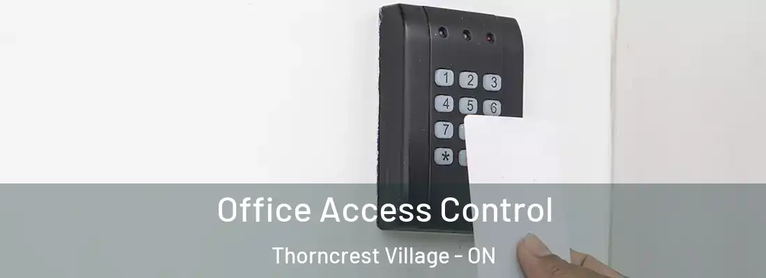  Office Access Control Thorncrest Village - ON