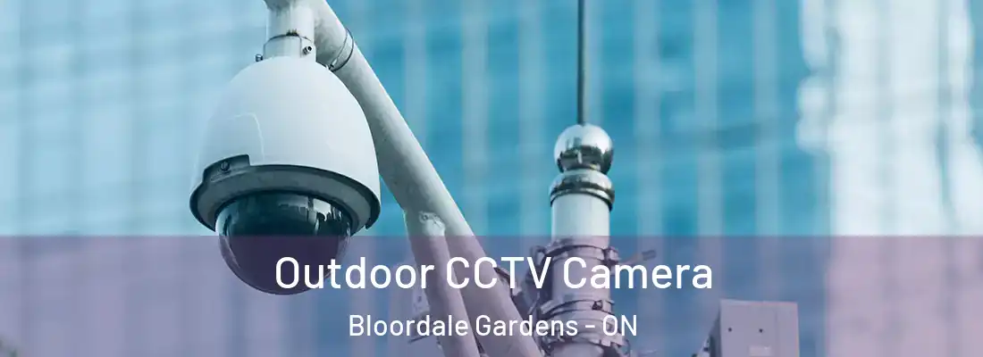  Outdoor CCTV Camera Bloordale Gardens - ON