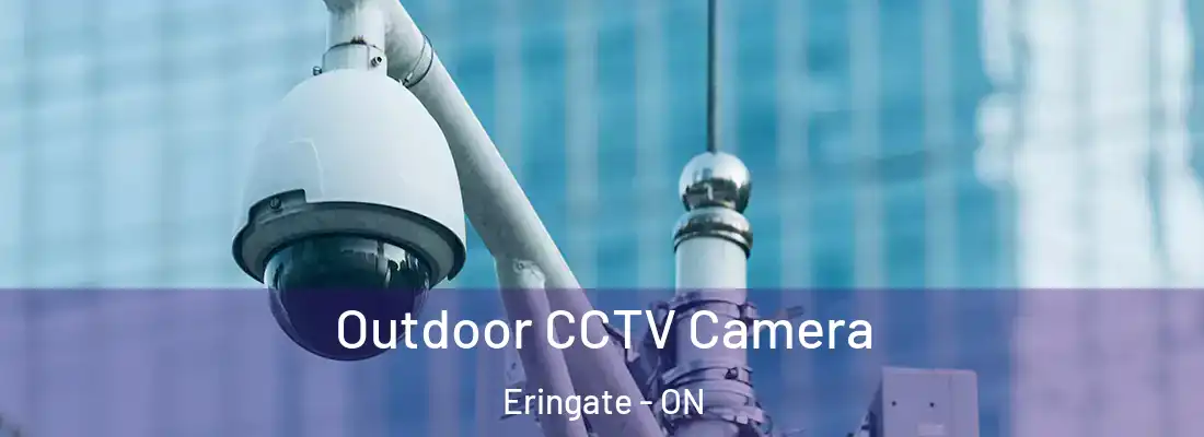  Outdoor CCTV Camera Eringate - ON