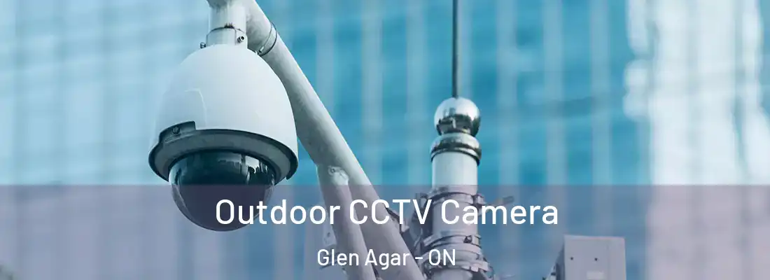  Outdoor CCTV Camera Glen Agar - ON